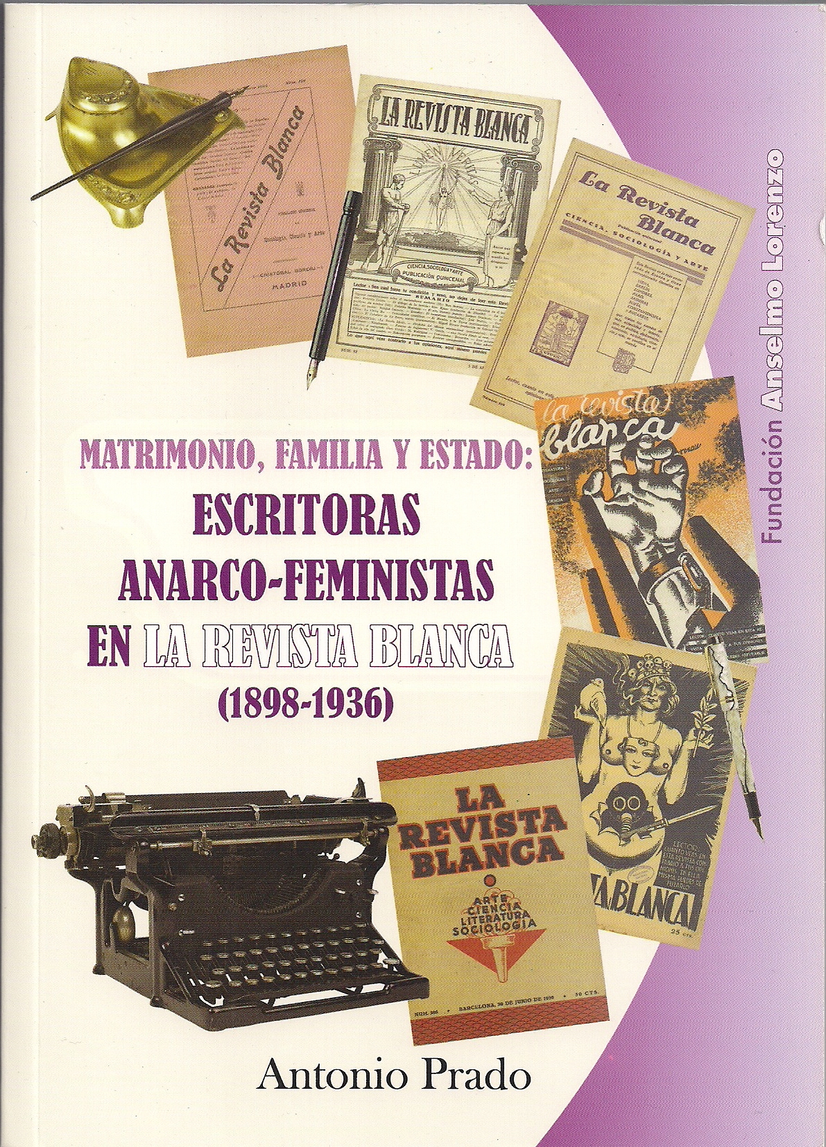 ESCRITORAS ANARCOFEMINISTAS EN LA REVISTA BLANCA (1898-1936)